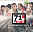 ?? FOTO: SKJERMDUMP, DPLAY ?? Denne gjengen er deltagere i sesongen som nå vises av «71 grader nord- Norges tøffeste kjendis». I høst skal ny runde spilles inn - kanskje deler av turen legges til Kvinesdal?