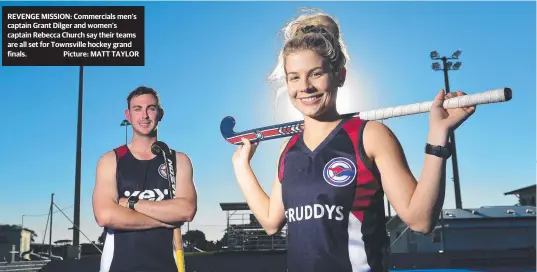  ??  ?? REVENGE MISSION: Commercial­s men’s captain Grant Dilger and women’s captain Rebecca Church say their teams are all set for Townsville hockey grand finals. Picture: MATT TAYLOR