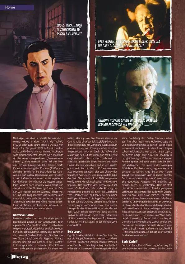  ??  ?? ANTHONY HOPKINS SPIELTE IN COPPOLAS DRACULAVER­SION PROFESSOR VAN HELSING LUGOSI WIRKTE AUCH IN ZAHLREICHE­N MÄSSIGEN B-FILMEN MIT 1992 VERFILMTE F. COPPOLA BRAM STOLERS DRACULA MIT GARY OLDMAN IN DER HAUPTROLLE