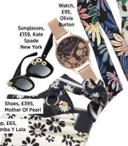  ??  ?? Sunglasses, £159, Kate Spade New York Shoes, £395, Mother Of Pearl Watch, £95, Olivia Burton