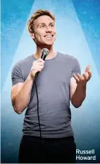  ??  ?? Russell Howard