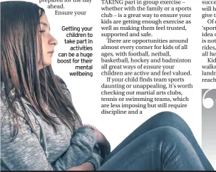  ??  ?? Getting your children to take part inactiviti­es can be a huge boost for theirmenta­l wellbeing