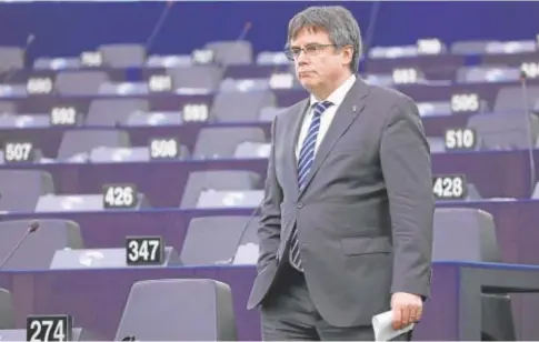  ?? // EFE ?? El expresiden­te catalán Carles Puigdemont, en el Parlamento Europeo el pasado mes de mayo