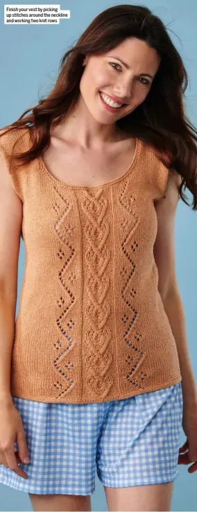  ??  ?? Finish your vest by picking up stitches around the neckline and working two knit rows