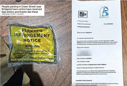  ?? BRIDGEND COUNTY COUNCIL ?? People parking in Green Street near Bridgend town centre have received fake letters and tickets like these