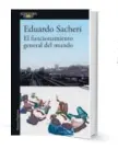  ??  ?? El funcionami­ento general del mundo Eduardo Sacheri Alfaguara, 2021
519 pp.