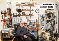  ??  ?? Karl Nolle in seinem Bastelzimm­er.