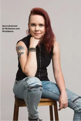  ??  ?? Sara Lövestam är författare och föreläsare.