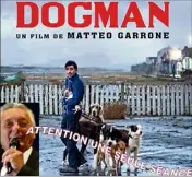  ?? (Repro L.) ?? Jean-Jacques Logeais propose en séance unique Dogman, au cinéma Caméra.