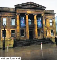  ??  ?? Oldham Town Hall