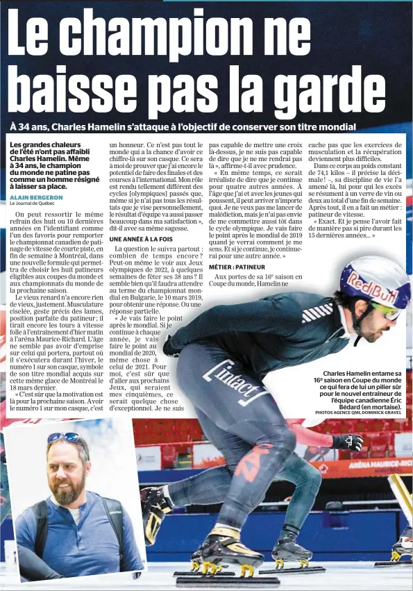  ?? PHOTOS AGENCE QMI, DOMINICK GRAVEL ?? Charles Hamelin entame sa 16e saison en Coupe du monde ce qui fera de lui un pilier sûr pour le nouvel entraîneur de l’équipe canadienne Éric Bédard (en mortaise).