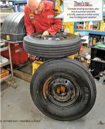  ??  ?? ‘Consider shoeing your best, alloy rims in summer tyres and a scruffy, steel set in softer winter ones for the poorer weather.’