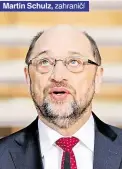  ??  ?? Martin Schulz, zahraničí