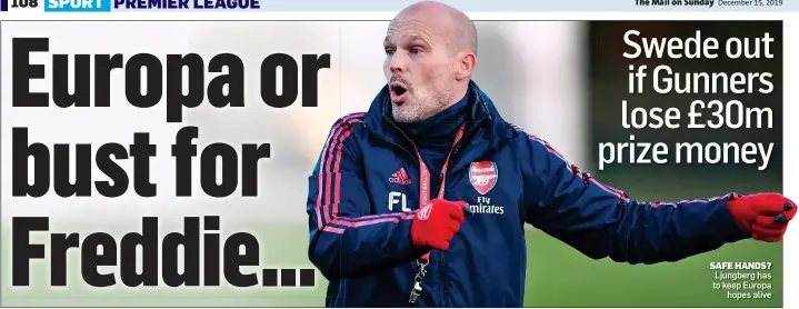  ?? ?? Ljungberg has to keep Europa hopes alive SAFE HANDS?