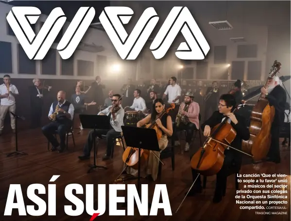  ??  ?? La canción ‘Que el viento sople a tu favor’ unió a músicos del sector privado con sus colegas de la Orquesta Sinfónica Nacional en un proyecto compartido. CORTESÍA/ULTRASONIC MAGAZINE