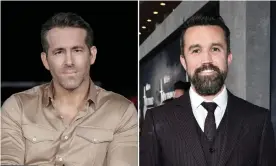  ?? Photograph: Getty ?? Actors Ryan Reynolds and Rob McElhenney, Wrexham’s new owners.