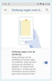  ??  ?? De optie om je Android smartphone met gebaren te bedienen zit redelijk goed verstopt.