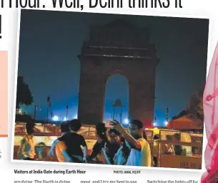  ?? PHOTO: AMAL KS/HT ?? Visitors at India Gate during Earth Hour