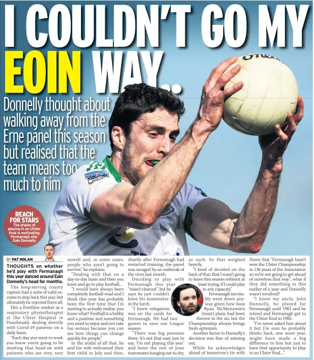  ??  ?? REACH FOR STARS The dream of playing in an Ulster final is motivating Fermanagh star Eoin Donnelly