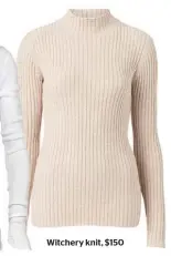  ??  ?? Witchery knit, $150