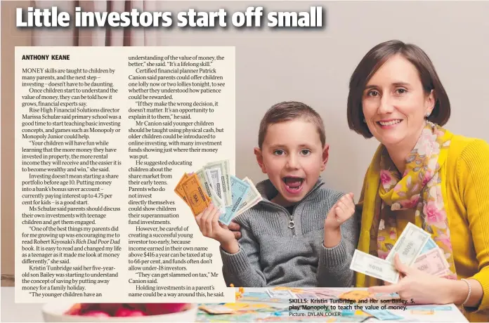  ??  ?? SKILLS: Kristin Tunbridge and her son Bailey, 5, play Monopoly to teach the value of money.