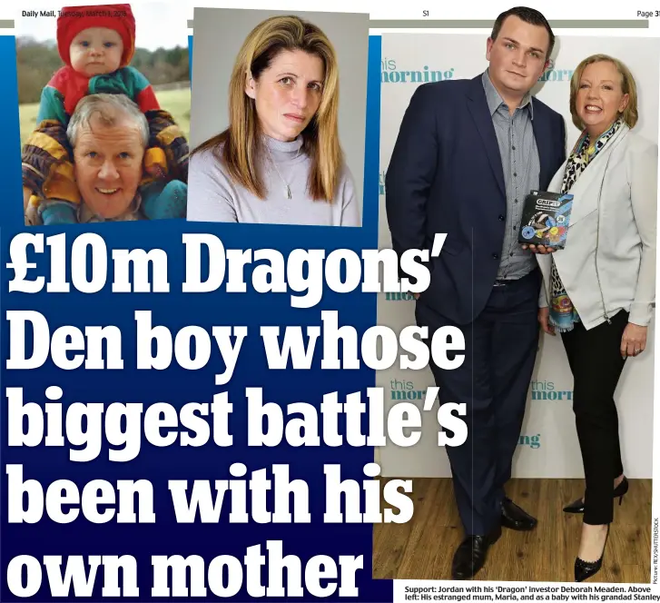  ?? K C O T S R E TT U H S / X E R : e r u t c i P ?? Support: Jordan with his ‘Dragon’ investor Deborah Meaden. Above left: His estranged mum, Maria, and as a baby with his grandad Stanley