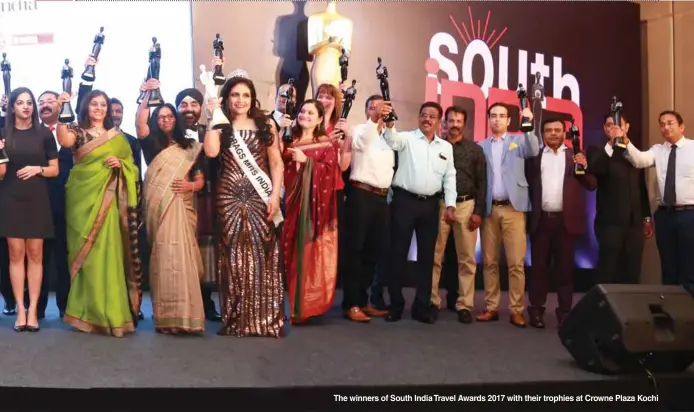  ??  ?? The winners of South India Travel Awards 2017 with their trophies at Crowne Plaza Kochi