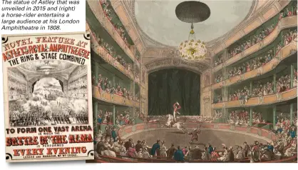  ??  ?? The statue of Astley that was unveiled in 2015 and (right) a horse-rider entertains a large audience at his London Amphitheat­re in 1808.