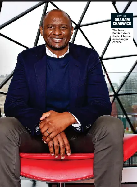  ??  ?? The boss: Patrick Vieira feels at home as manager of Nice