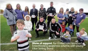  ??  ?? Show of support Ayr United have launched a breastfeed­ing awareness scheme, with young Elliot Stirling ( front)