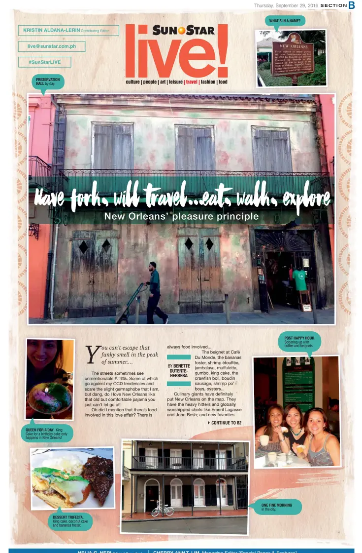  ??  ?? PRESERVATI­ON HALL by day. QUEEN FOR A DAY. King Cake for a birthday cake only happens in New Orleans! DESSERT TRIFECTA. King cake, coconut cake and bananas foster. WHAT’S IN A NAME? POST HAPPY HOUR. Sobering up with coffee and beignets. ONE FINE...