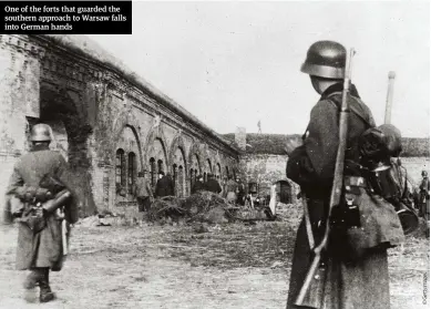  ??  ?? One of the forts that guarded the southern approach to Warsaw falls into German hands