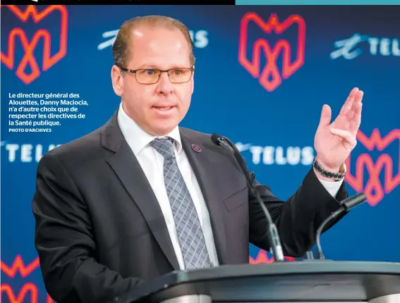  ?? PHOTO D’ARCHIVES ?? Le directeur général des Alouettes, Danny Maciocia, n’a d’autre choix que de respecter les directives de la Santé publique.