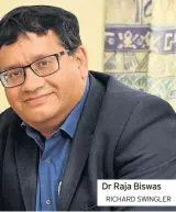  ?? RICHARD SWINGLER ?? Dr Raja Biswas