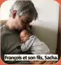  ?? ?? François et son fils, Sacha.