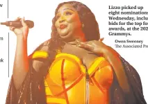  ?? Owen Sweeney The Associated Press ?? Lizzo picked up eight nomination­s Wednesday, including bids for the top four awards, at the 2020 Grammys.