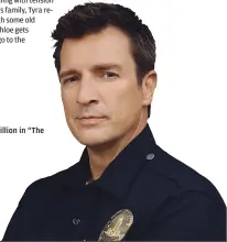  ??  ?? Nathan Fillion in “The Rookie.”