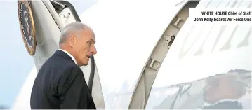 ??  ?? WHITE HOUSE Chief of Staff John Kelly boards Air Force One