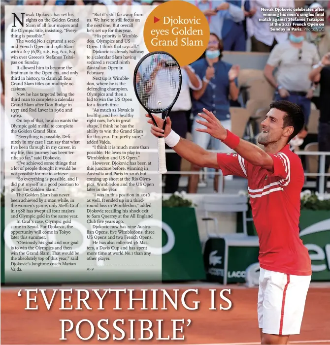  ?? Photo: VCG ?? Novak Djokovic celebrates after winning his men’s singles final match against Stefanos Tsitsipas at the 2021 French Open on Sunday in Paris.