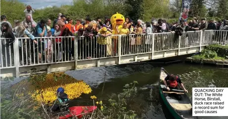  ?? ?? QUACKING DAY OUT: The White Horse, Birstall, duck race raised a record sum for good causes