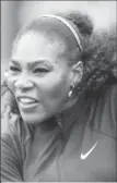  ??  ?? Serena Williams