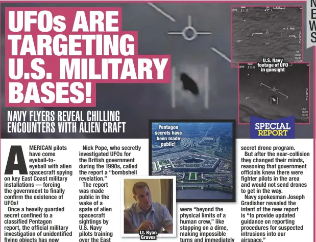  ??  ?? Pentagon secrets have been made
public! Lt. Ryan Graves
U.S. Navy footage of UFO
in gunsight