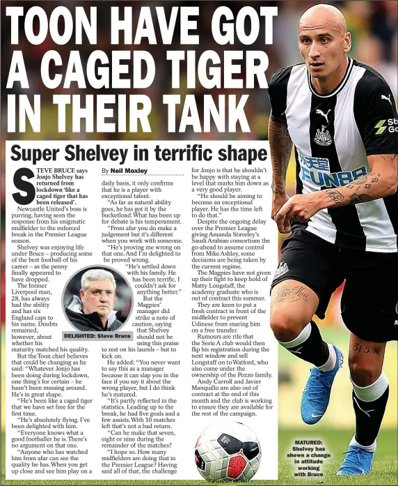  ??  ?? DELIGHTED: Steve Bruce
MATURED: Shelvey has shown a change in attitude working with Bruce