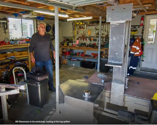  ??  ?? Bill Stevenson in his workshop, looking at the log splitter