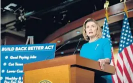  ?? SARAHBETH MANEY/THE NEW YORK TIMES ?? House Speaker Nancy Pelosi speaks Nov. 18 about prospects for the Build Back Better Act. The House approved the bill the next day.