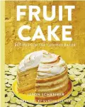  ?? WILLIAM MORROW ?? Jason Schreiber’s new cookbook expands the flavors and definition of your grandmothe­r’s fruit cake.