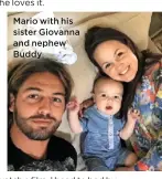  ??  ?? Mario with his sister Giovanna and nephew Buddy