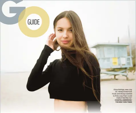  ?? CHANTAL ANDERSON/ THE NEW YORK TIMES — Olivia Rodrigo ?? Olivia Rodrigo, seen July
25, “always loved rock music and always wanted to find a way that I could
make it feel like me.”