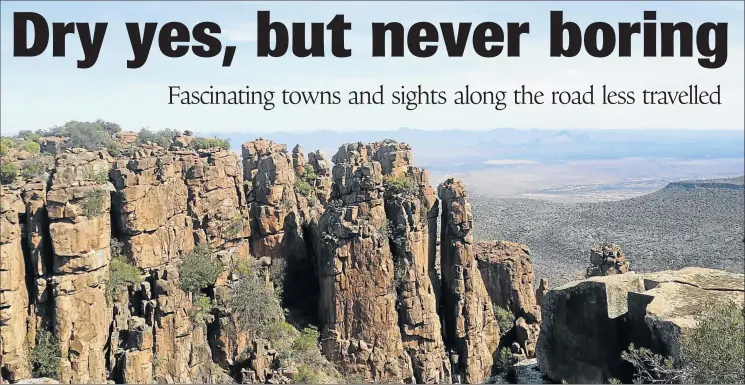  ?? Pictures: SIYA BOYA ?? SPECTACULA­R: The Valley of Desolation in the Camdeboo National Park, just outside the historic Karoo town of Graaff-Reinet