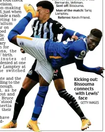  ?? GETTY IMAGES ?? Kicking out: Bissouma connects with Lewis’ face